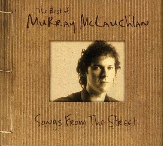 Songs from the Street - CD Audio di Murray McLauchlan