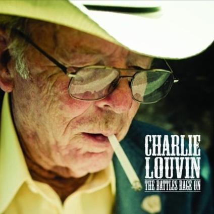 The Battles Rage on - CD Audio di Charlie Louvin