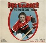 The Puck Drops Here - CD Audio di Del Barber,No Regretzkys