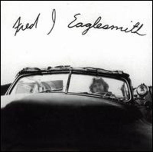 Fred Eaglesmith - CD Audio di Fred Eaglesmith