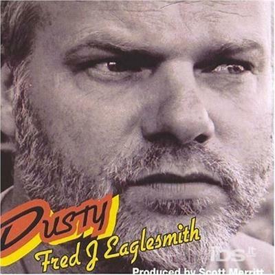 Dusty - CD Audio di Fred Eaglesmith