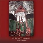 Nàd / Reed - CD Audio di Szilard Mezei