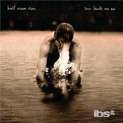 Sun Leads Me On - CD Audio di Half Moon Run