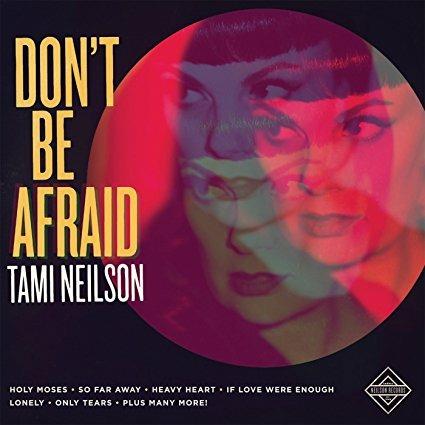 Don't Be Afraid (Digipack) - CD Audio di Tami Neilson