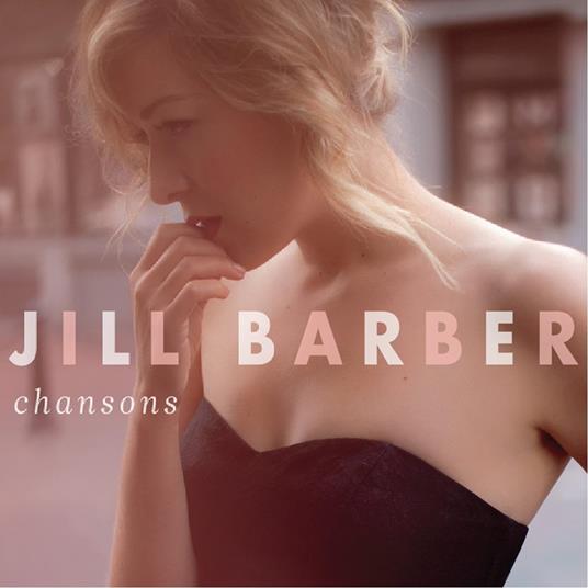 Chansons (Blush Vinyl Edition) - Vinile LP di Jill Barber