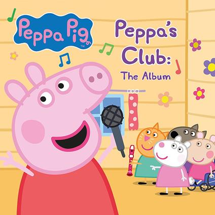 Peppa's Club. The Album (Colonna Sonora) - CD Audio