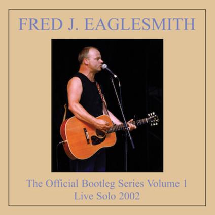 Bootleg Volume 1 - CD Audio di Fred Eaglesmith