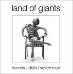 Cannibal Dolls -Seven Men - Vinile LP di Land of Giants