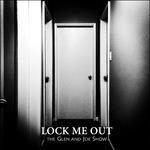 Lock Me Out (Picture Disc) - Vinile 7'' di Glen and Joe Show