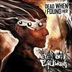 Eyes on Backwards - CD Audio di Dead When I Found Her