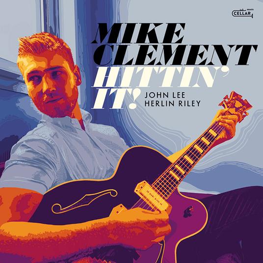 Hittin It - CD Audio di Mike Clement