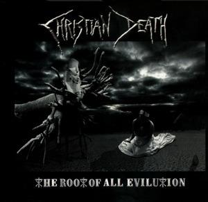 The Root of All Evilution - CD Audio di Christian Death