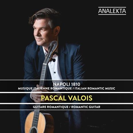 Pascal Valois: Napoli 1810: Musique Italienne Romantique - CD Audio