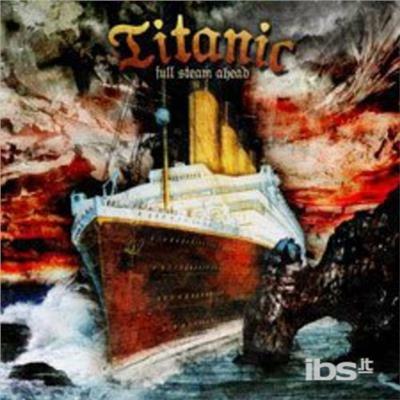 Full Steam Ahead - CD Audio di Titanic