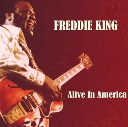 Alive In America - Vinile LP di Freddie King