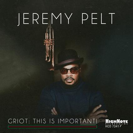 Griot. This Is Important! - CD Audio di Jeremy Pelt