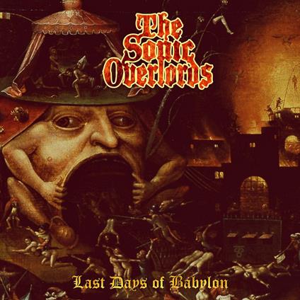 Last Days of Babylon - CD Audio di Sonic Overlords