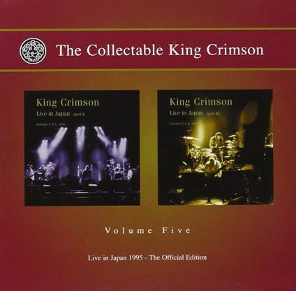 The Collectable King Crimson vol.5: Live in Japan 1995 - CD Audio di King Crimson