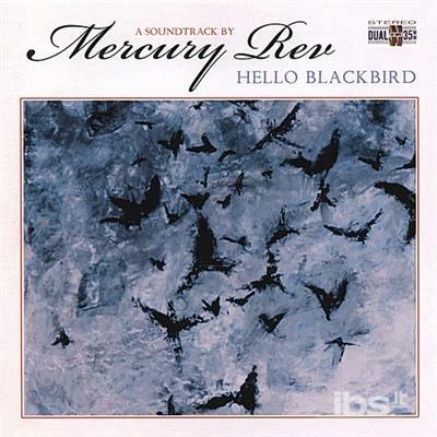 Hello Blackbird - CD Audio di Mercury Rev