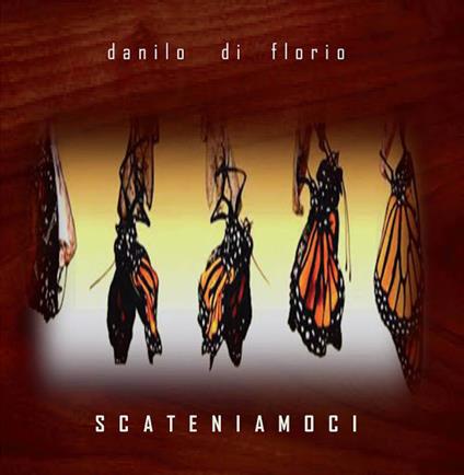 Scateniamoci - CD Audio di Danilo Di Florio