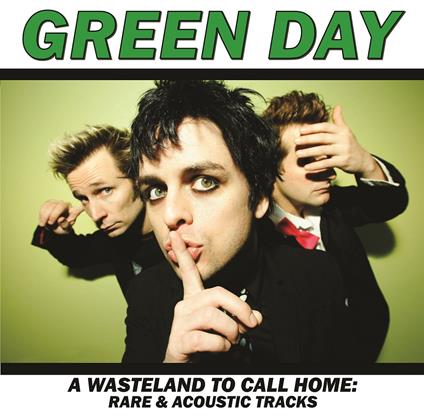 A Wasteland To Call Home. Rare & Acousti - Vinile LP di Green Day