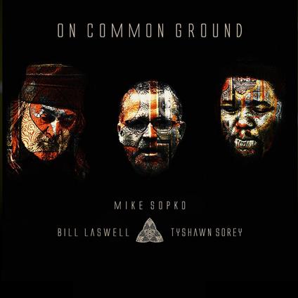 On Common Ground - CD Audio di Bill Laswell,Mike Sopko