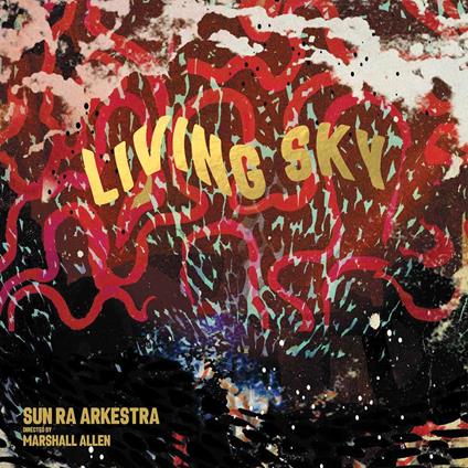 Living Sky - CD Audio di Sun Ra Arkestra