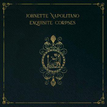 Exquisite Corpses - Vinile LP di Johnette Napolitano