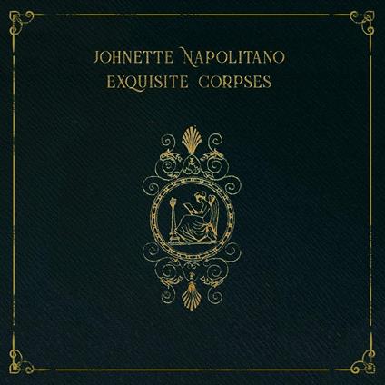 Exquisite Corpses - CD Audio di Johnette Napolitano