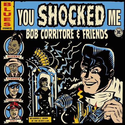 Bob Corritore & Friends. You Shocked Me - CD Audio di Bob Corritore