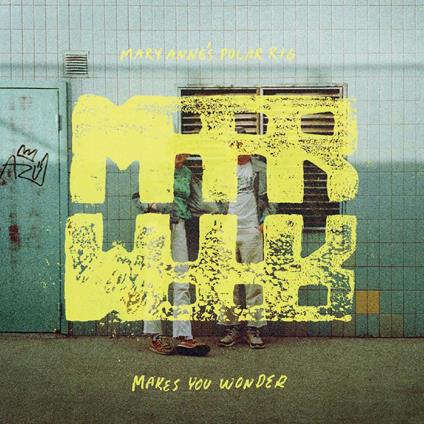 Makes You Wonder (Blue-Yellow Marbled Vinyl) - Vinile LP di Mary Anne's Polar Rig