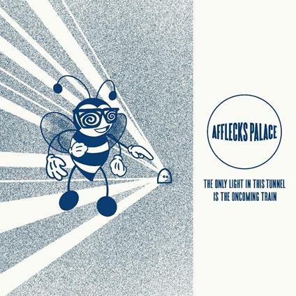 The Only Light In This Tunnel Is The Oncoming Train (Blue Vinyl) - Vinile LP di Afflecks Palace