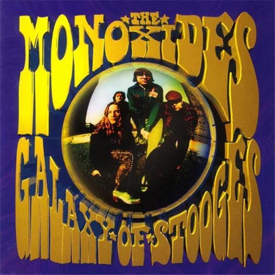 Galaxy Of Stooges - Vinile LP di Monoxides