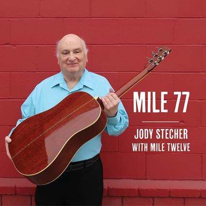 Mile 77 - CD Audio di Jody Stecher