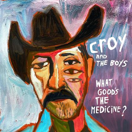 What Good's The Medicine? - Vinile LP di Croy