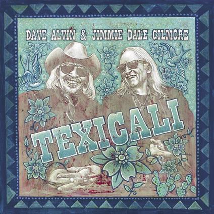 Texicali - Vinile LP di Jimmie Dale Gilmore,Dave Alvin