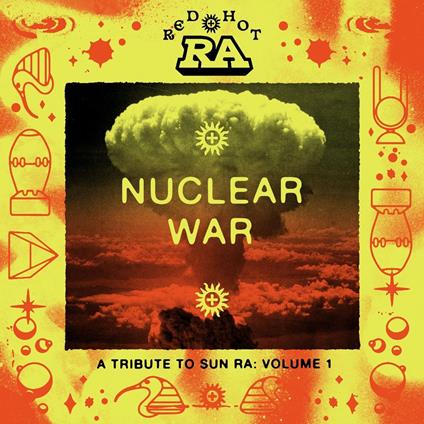 Red Hot & Ra. Nuclear War (Orange-Yellow Edition) - Vinile LP