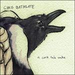 A Cork Tale Wake - CD Audio di Chris Bathgate