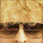 Shrunken Heads - CD Audio di Ian Hunter