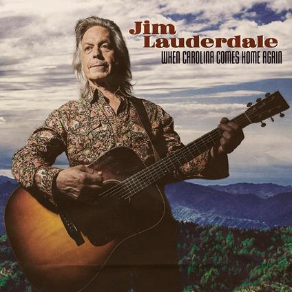 When Carolina Comes Home Again (First Edition) - CD Audio di Jim Lauderdale