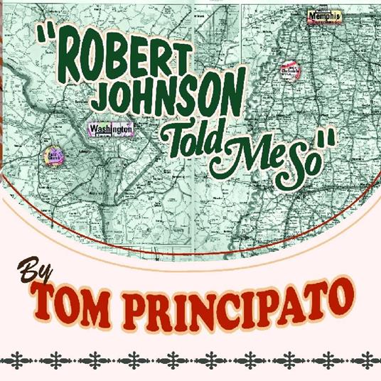 Robert Johnson Told Me So - CD Audio di Tom Principato