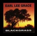 Blackgrass - Vinile LP di Earl Lee Grace