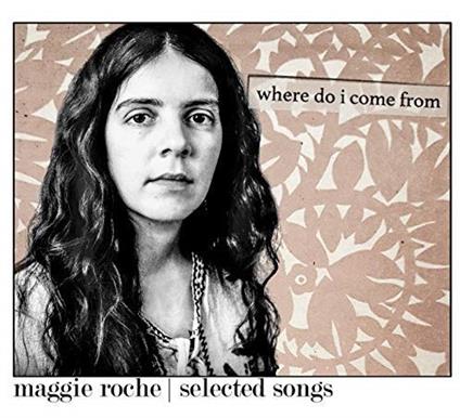 Where Do I Come from - CD Audio di Maggie Roche