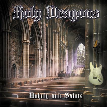 Unholy and Saints - CD Audio di Holy Dragons