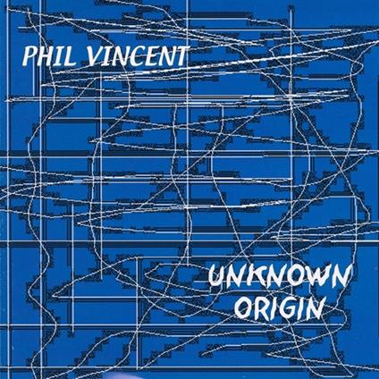 Unknown Origin - CD Audio di Phil Vincent