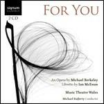 For You - CD Audio di Michael Berkeley,Music Theatre Wales,Michael Rafferty