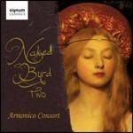 Naked Byrd vol.II - CD Audio di Armonico Consort,Christopher Monks