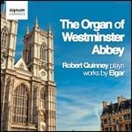 The Organ of Westminster Abbey - CD Audio di Edward Elgar,Robert Quinney