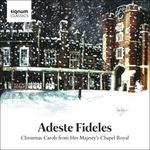 Adeste Fideles - CD Audio di Choir of the Chapel Royal