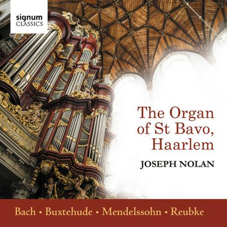 2018 The Organ Of St Bavo Haarlem - CD Audio di Joseph Nolan